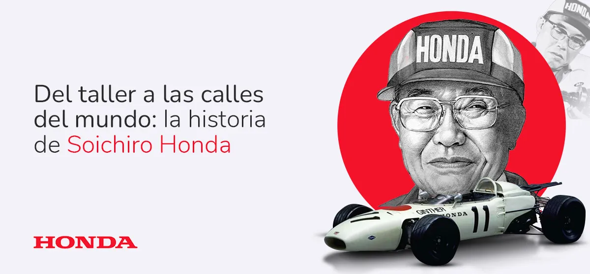 Soichiro Honda: el hombre que impulsó el poder de los sueños